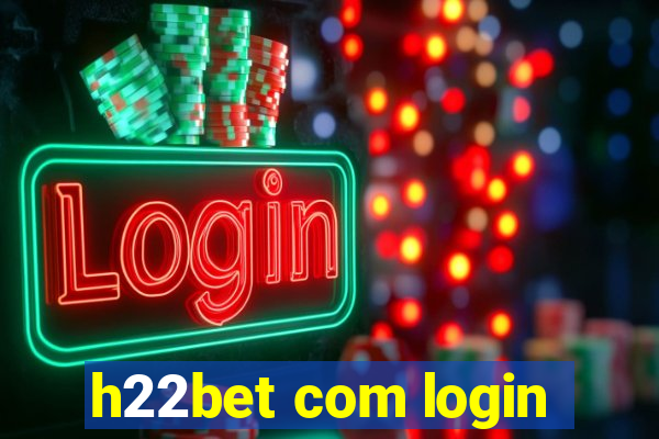 h22bet com login